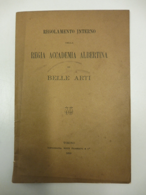 Regolamento interno della Regia Accademia albertina di Belle Arti