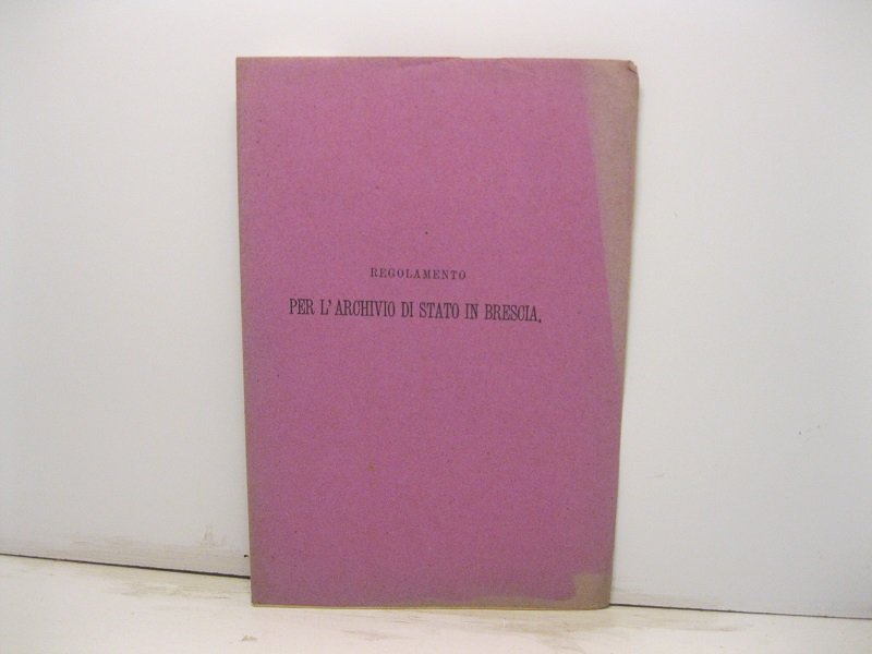 Regolamento per l'archivio di stato in Brescia