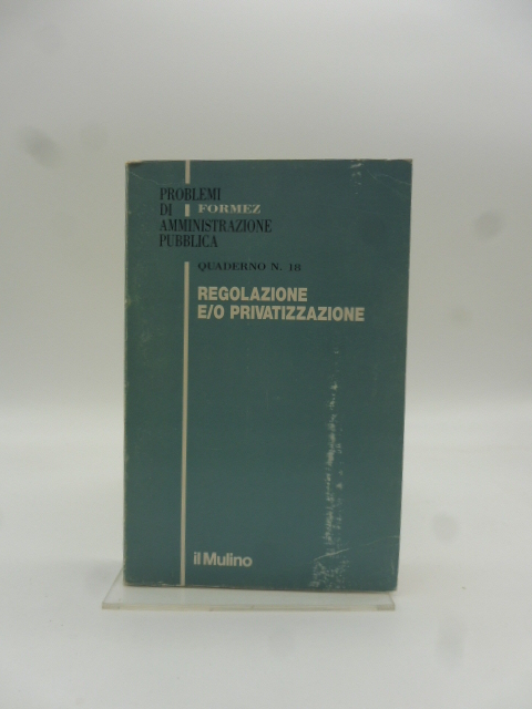 Regolazione e/o privatizzazione