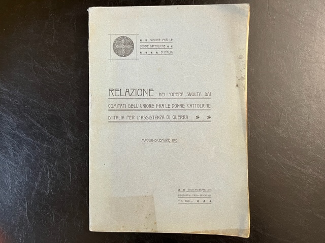 Relazione dell'opera svolta dai Comitati dell'Unione fra le donne cattoliche …