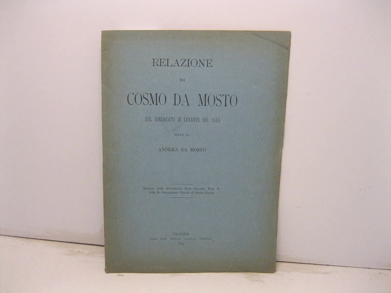 Relazione di Cosmo da Mosto sul sindacato di Levante del …