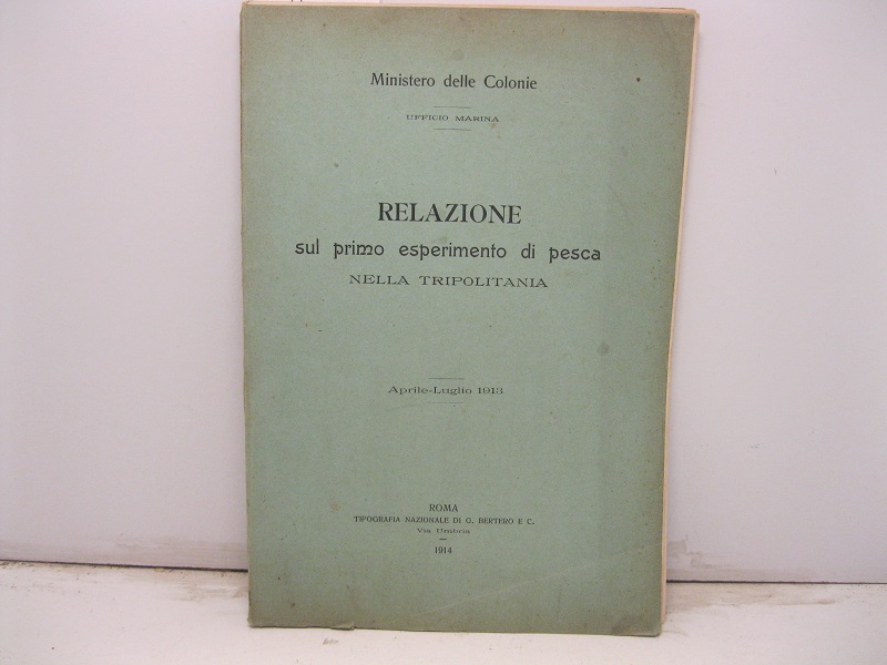 RELAZIONE SUL PRIMO ESPERIMENTO DI PESCA NELLA TRIPOLITANIA. Aprile - …