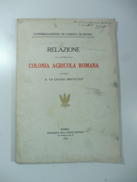 Relazione sulla fondazione della colonia agricola romana inaugurata il VII …