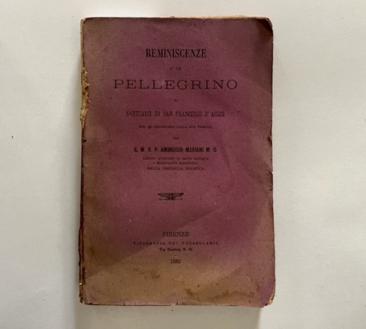 Reminiscenze d'un pellegrino ai Santuarii di San Francesco d'Assisi nel …