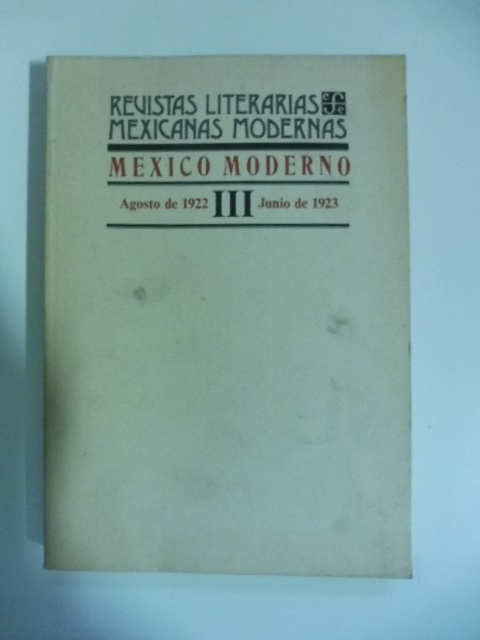 Revistas literarias mexicanas modernas. Mexico moderno. Agosto de 1922-Junio de …