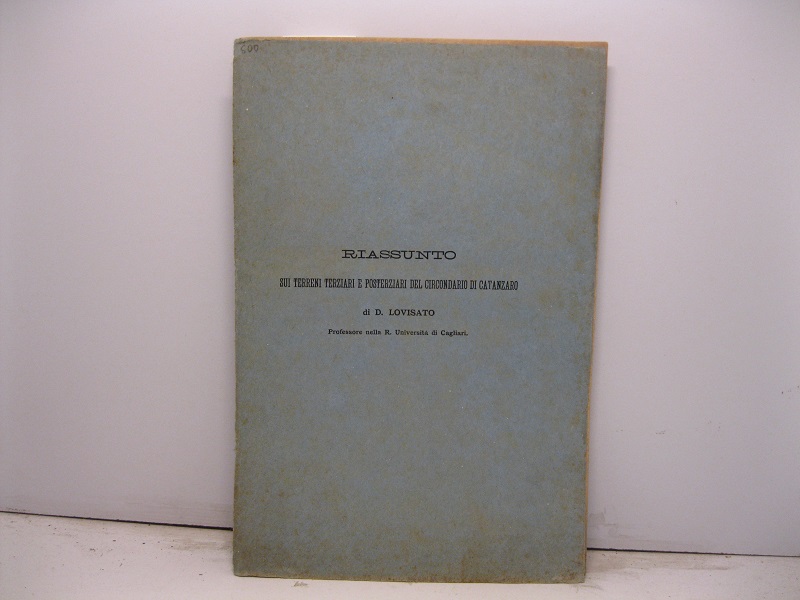 Riassunto sui terreni terziari e posterziari del circondario di Catanzaro …