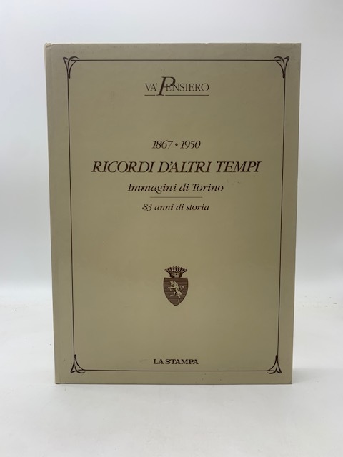 Ricordi d'altri tempi Immagini di Torino 1867-1950 - 83 anni …