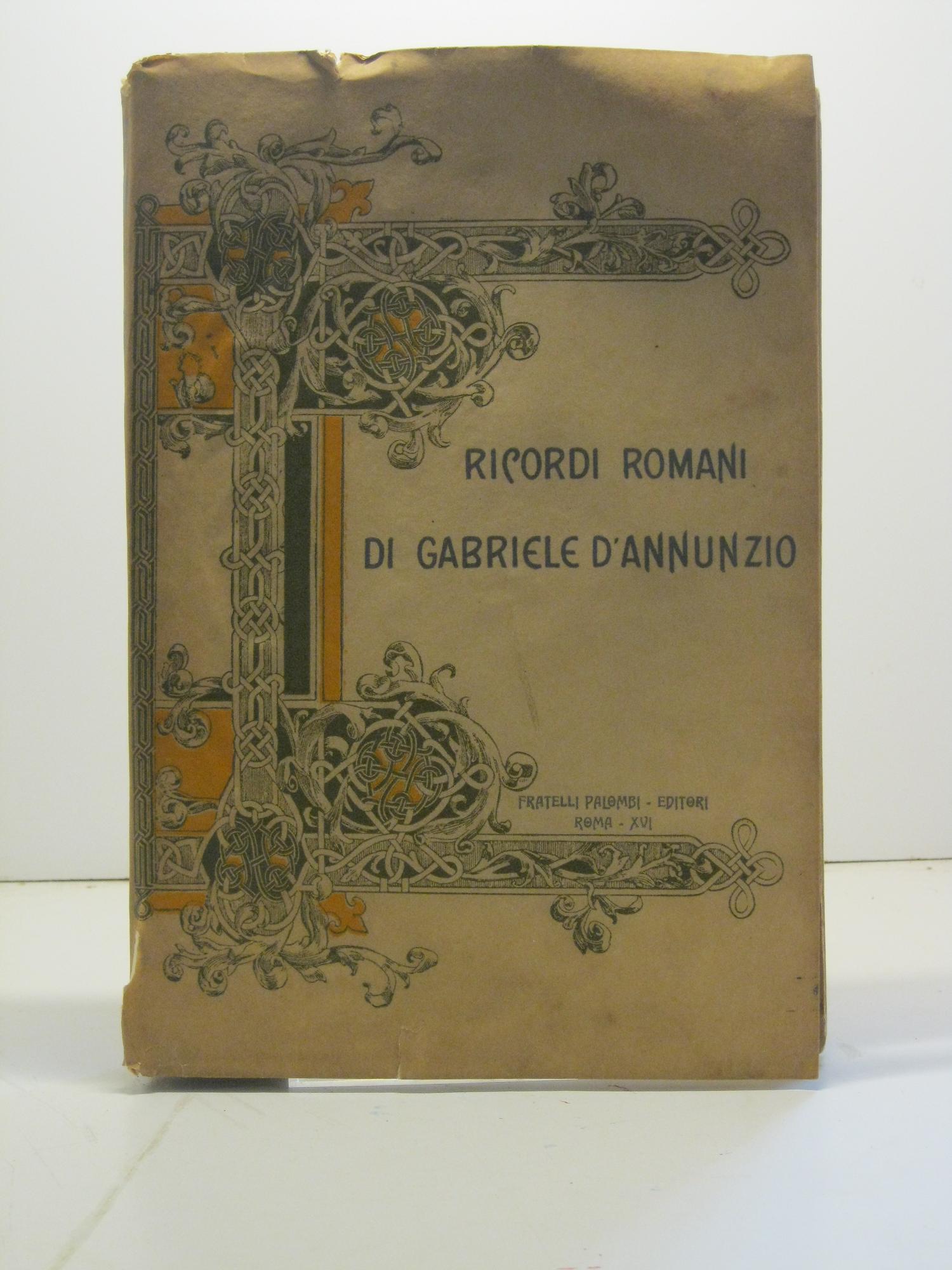 Ricordi romani di Gabriele d'Annunzio. Scritti di Antonio Munoz, Luigi …
