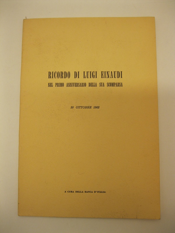 Ricordo di Luigi Einaudi nel primo anniversario della sua scomparsa …