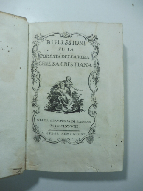 Riflessioni su la vera podesta' della vera chiesa cristiana