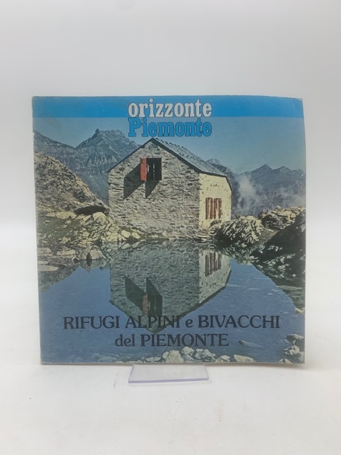 Rifugi alpini e bivacchi del Piemonte