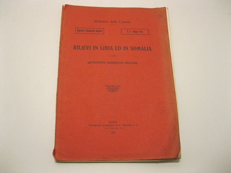 Rilievi in Libia ed il Somalia. A cura dell'Istituto Geografico …