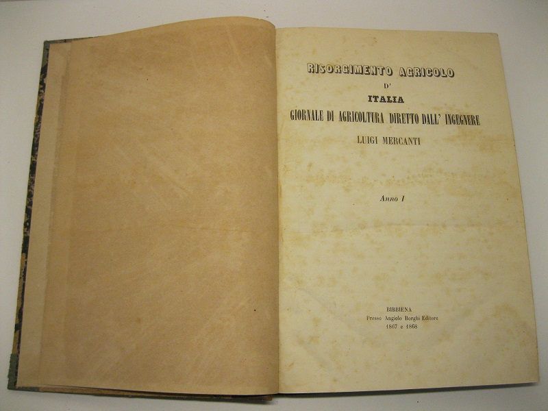 Risorgimento agricolo d'Italia. Giornale di agricoltura diretto dall'Ingegnere Luigi Mercanti. …