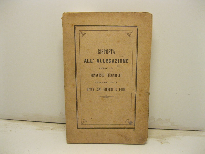 Risposta all'allegazione prodotta dal sig. Francesco Bulgarelli nella causa con …