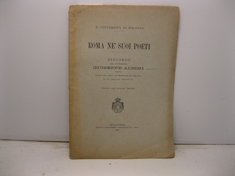 Roma ne' suoi poeti. Discorso del professore Giuseppe Albini letto …