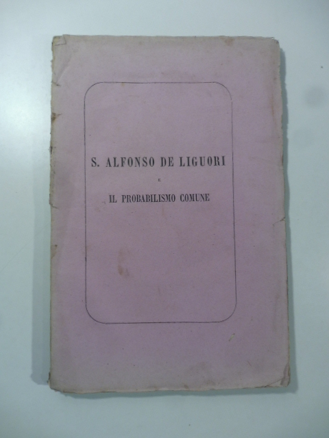 S. Alfonso de Liguori e il probabilismo comune. Studio critico