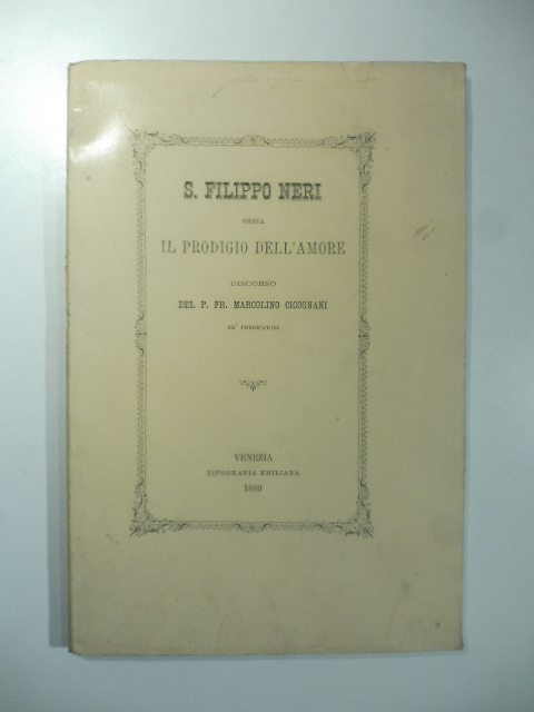 S. Filippo Neri ossia il prodigio dell'amore. Discorso