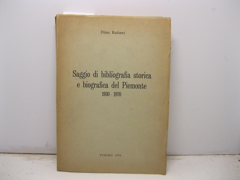 Saggio di bibliografia storica e biografia del Piemonte 1930 - …