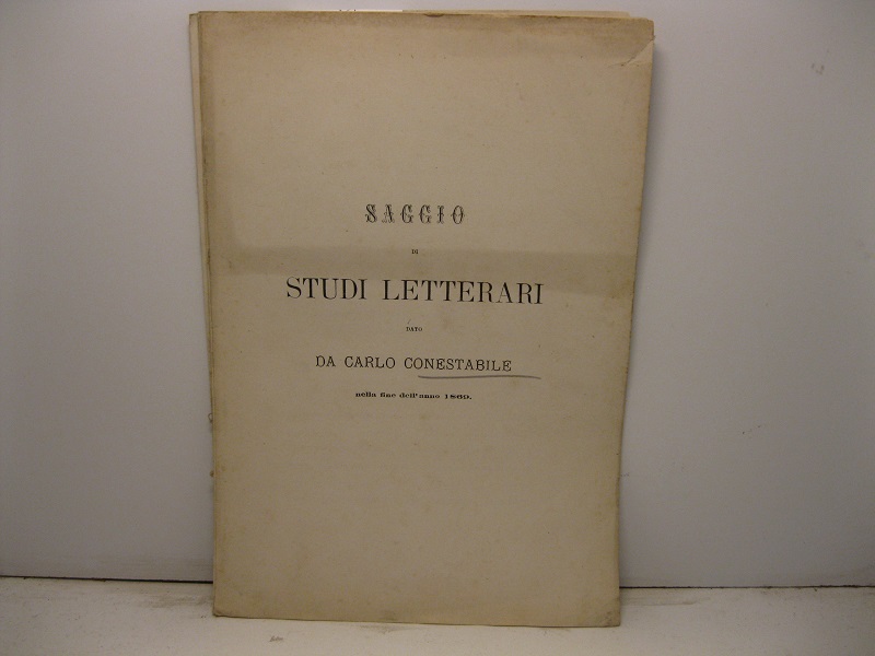 Saggio di studi letterari dato da Carlo Contestabile nella fine …