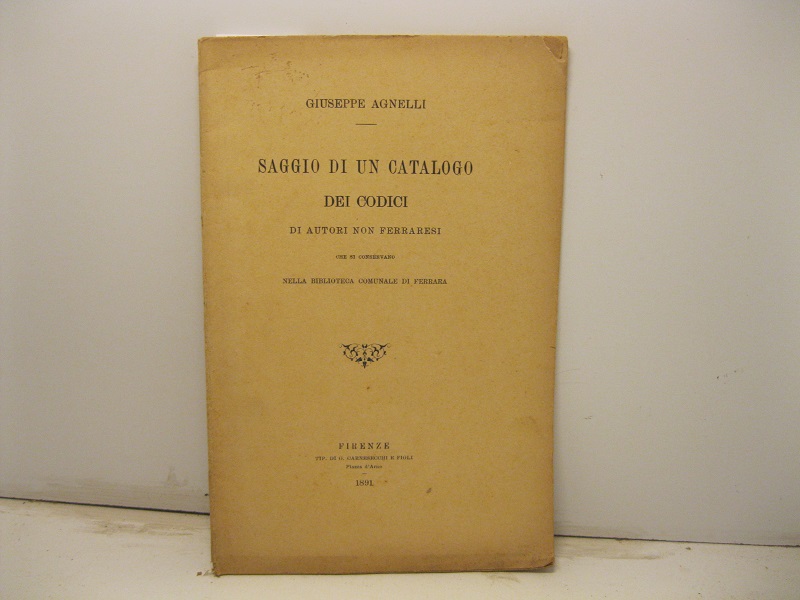 Saggio di un catalogo dei codici di autori non ferraresi …