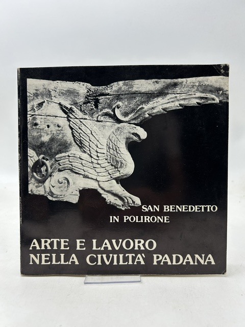 San Benedetto in Polirone. Arte e lavoro nella civiltà padana