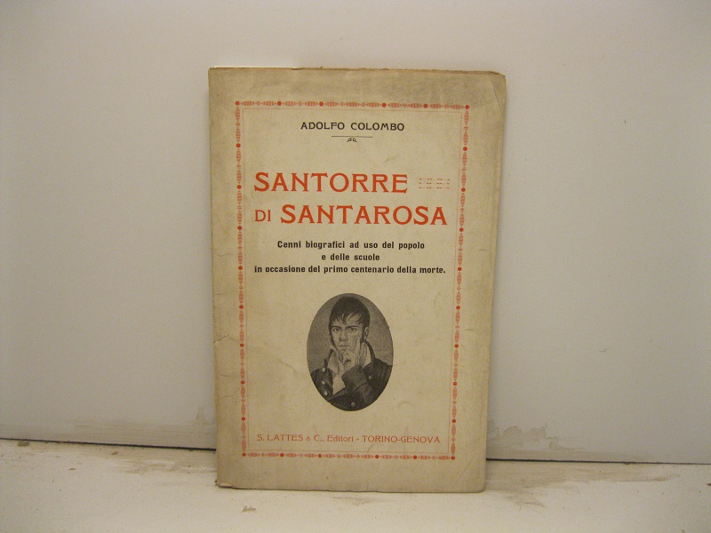 Santorre di Santarosa. Cenni biografici ad uso del popolo e …