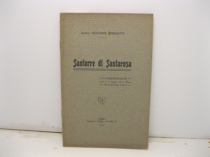 Santorre di Santarosa. Commemorazione tenuta il 31 maggio 1925 in …