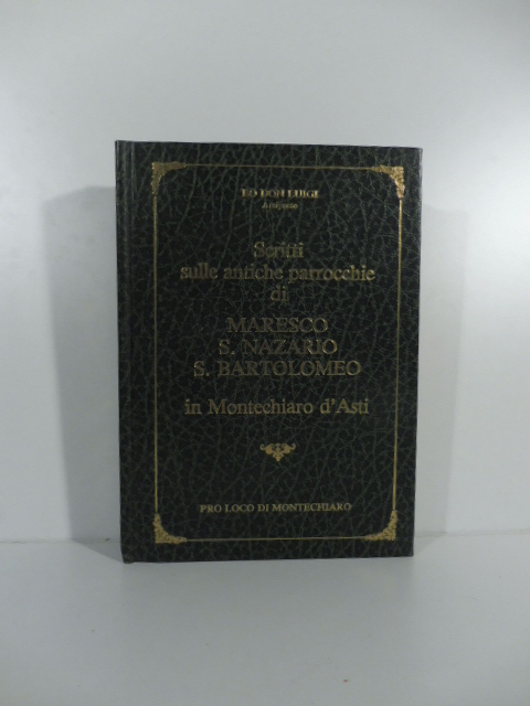 Scritti sulle antiche parrocchie di Maresco S. Nazario S. Bartolomeo …