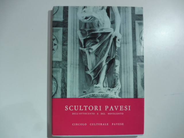 Scultori pavesi dell'Ottocento e del Novecento