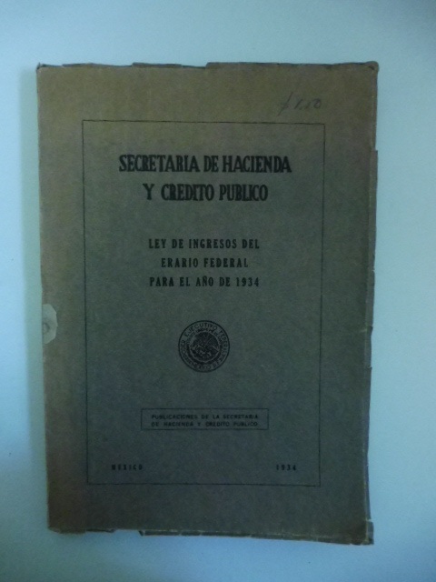 Secretaria de Hacienda y Credito Publico. Ley de ingresos del …