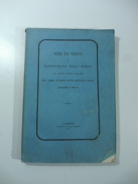Serie dei vescovi di Sanseverino nella Marca dopo la restituzione …