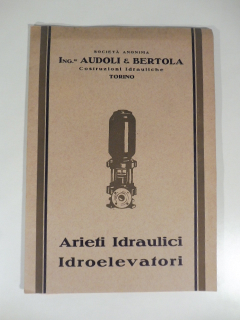 Societa' anonima In.ri Audoli & Bertola. Costruzioni idrauliche, Torino
