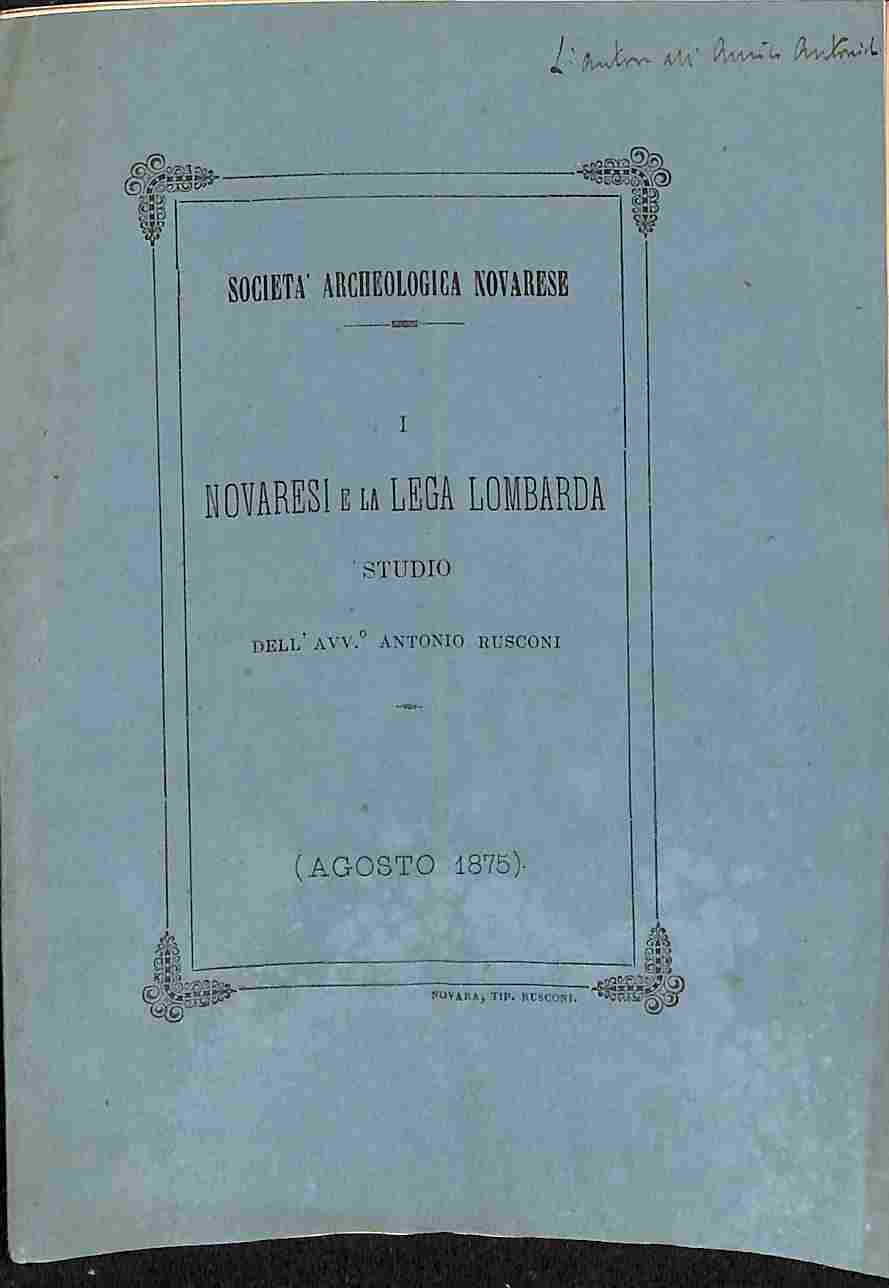 Societa' archeologica novarese. I Novaresi e la Lega lombarda. Studio