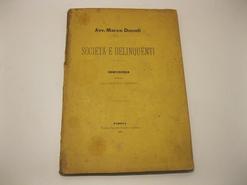 Societa' e delinquenti. Conferenza tenuta all'Ateneo Veneto