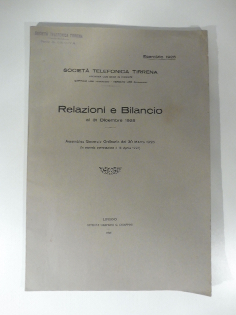 Societa' telefonica tirrena. Esercizio 1925. Relazioni e Bilancio al 31 …