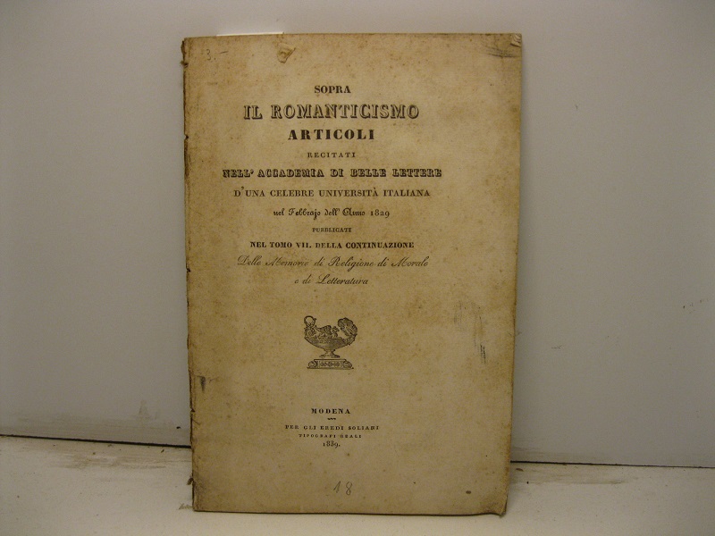 Sopra il Romanticismo. Articoli recitati nell'Accademia di Belle Lettere d'una …