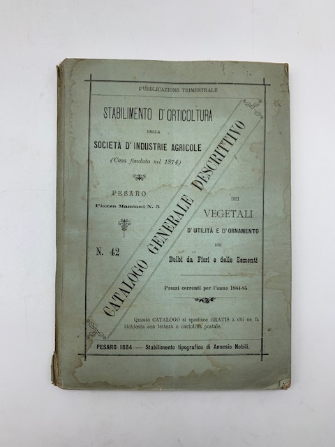 Stabilimento d'orticoltura della Societa' d'industrie agricole. Catalogo generale descrittivo dei …
