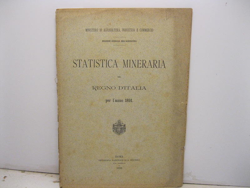 Statistica mineraria del Regno d'Italia per l'anno 1891