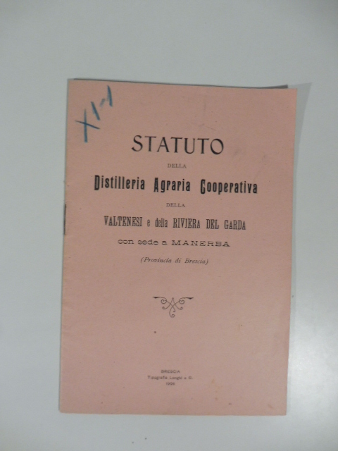 Statuto della distilleria agraria cooperativa della Valtenesi e della Riviera …