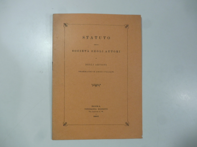 Statuto della Societa' degli autori e degli artisti drammatici e …