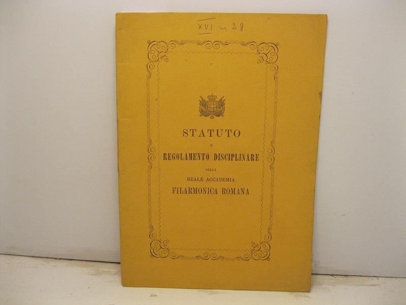 Statuto e regolamento disciplinare della Reale Accademia Filarmonica Romana