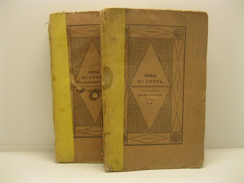 Storia di Lucca dalla sua origine fino al MDCCCXIV scritta …