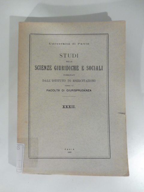 Studi nelle scienze giuridiche e sociali pubblicati dall'Istituto di esercitazioni …