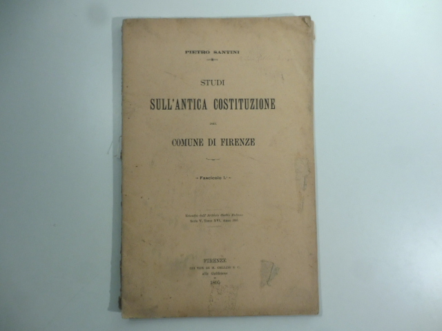 Studi sull'antica costituzione del comune di Firenze. Fascicolo 1o