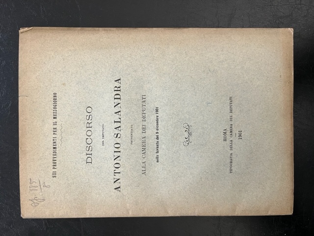 Sui provvedimenti per il Mezzogiorno. Discorso del Deputato Antonio Salandra …