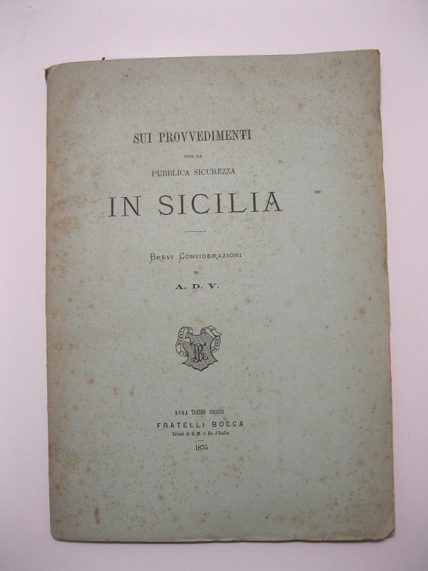 Sui provvedimenti per la pubblica sicurezza in Sicilia. Brevi considerazioni