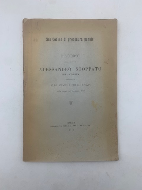 Sul codice di procedura penale. Discorso pronunciato alla Camera dei …