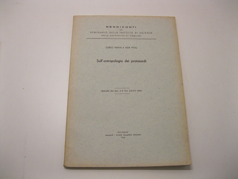 Sull'antropologia dei protosardi. (Estratto dal fasc. 3-4. Vol.XXXII 1962) Rendiconti …