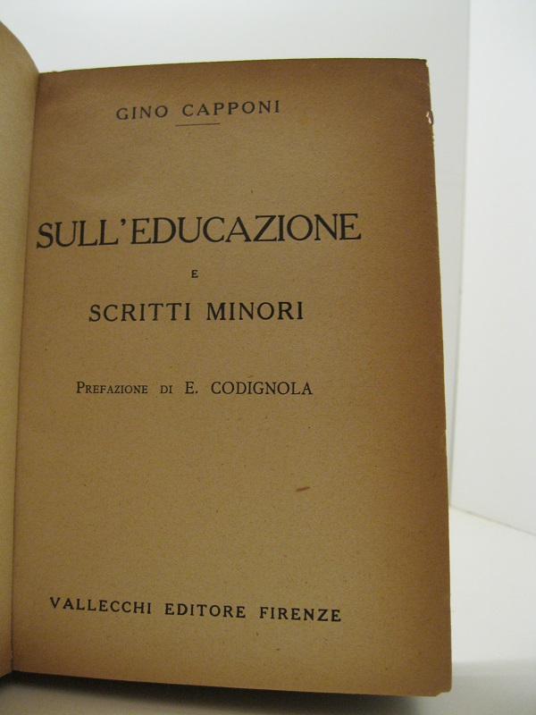 Sull'educazione e scritti minori. Prefazione di E. Codignola