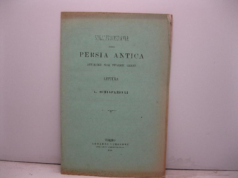 Sull'etnografia della Persia antica anteriore alle invasioni ariane. Lettura di …